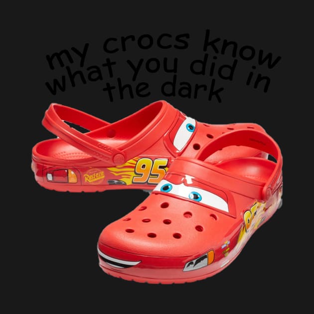 my crocs know what u did in the dark by keiraillu