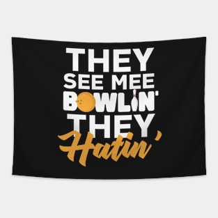 The See Me Bowlin' They Hatin' Tapestry