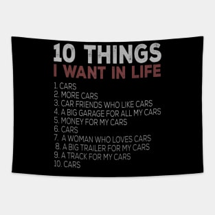 10 Things I Want In My Life Cars More Cars Car T Shirts T shirt Tapestry