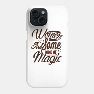 Women are Magic for Girl Power and Women Future Success Phone Case