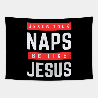 Jesus Took Naps Be Like Jesus | Funny Christian Tapestry