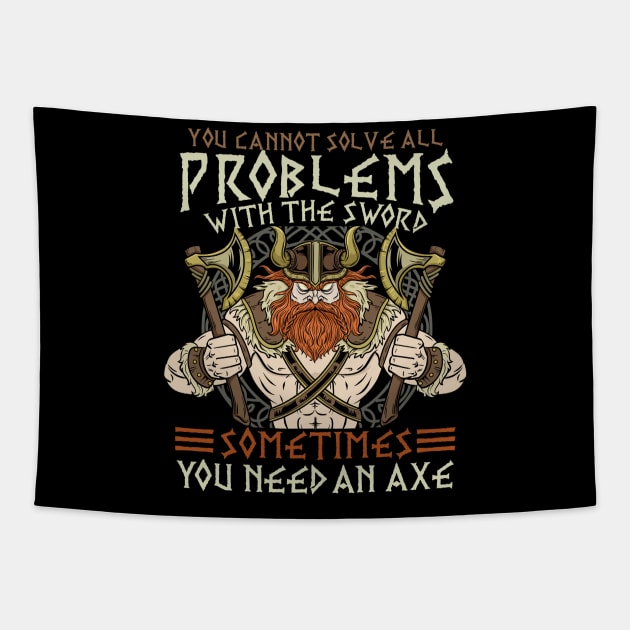 You Cannot Solve All Problems With The Sword - Viking Tapestry by biNutz