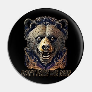 Don't poke the bear Pin