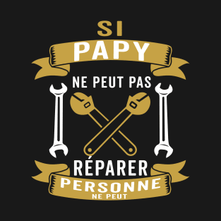 si papy ne peut pas personne ne peut T-Shirt