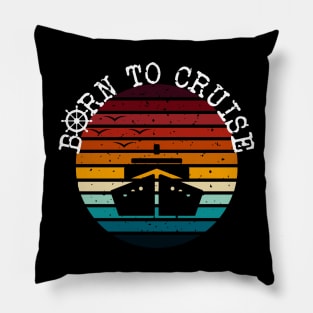 Born To Cruise Men Women Vacation Cruising T-Shirt Pillow