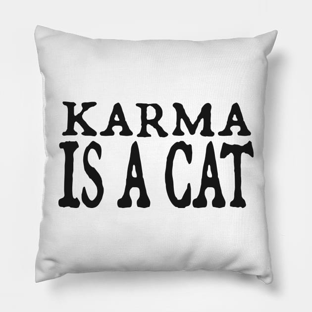 Karma is a Cat (black) Pillow by cozystore