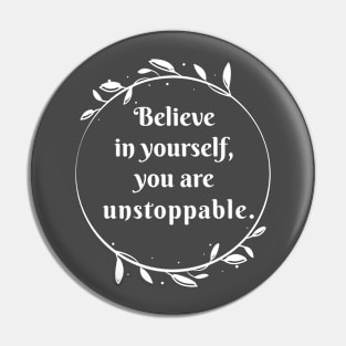 Believe in yourself Pin