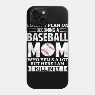 I Didnt Plan on Becoming A Baseball Mom Phone Case