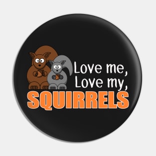 The ADHD Squirrel - Love Me, Love my Squirrels Pin