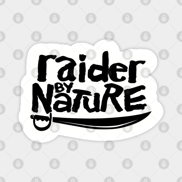 Raider By Nature Magnet by TheDopestRobot