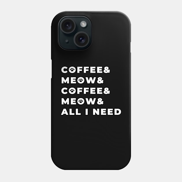 Coffee and meow, all I need Phone Case by coffeewithkitty