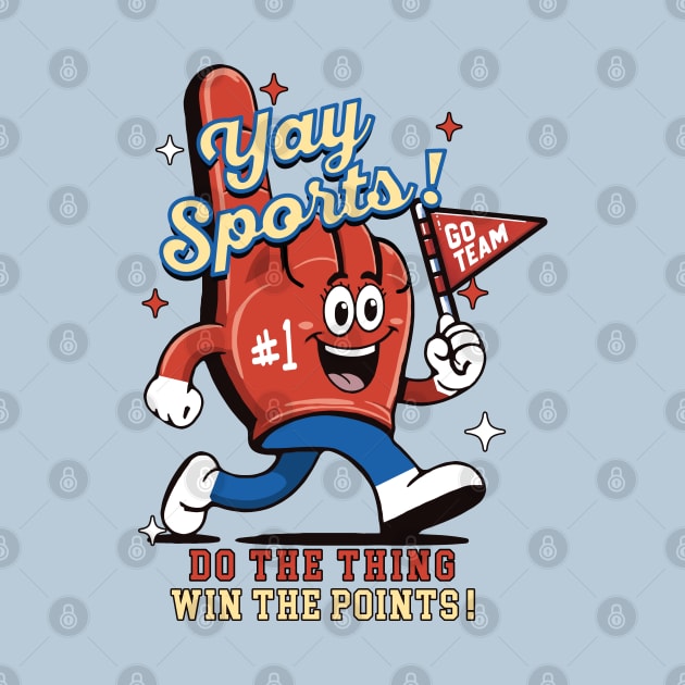 YAY SPORTS DO THE THING WIN THE POINTS SARCASTIC GAMEDAY TAILGATE NON SPORTS FAN by TeeCreations