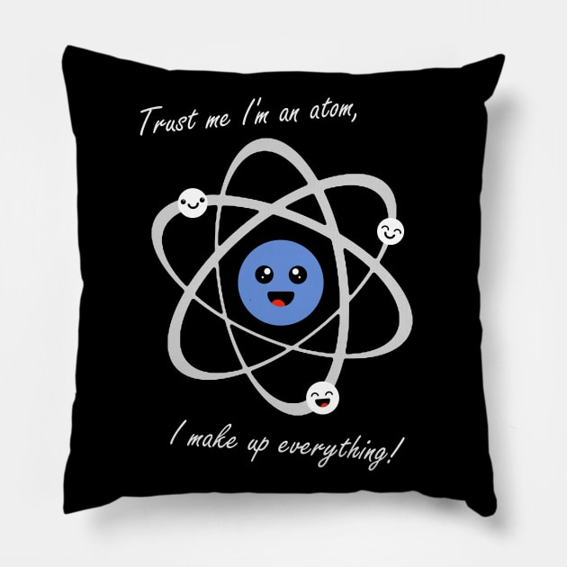 Trust an atom Pillow by Silentrebel
