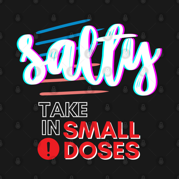 Salty - take in small doses | Funny Pun Introvert Sassy Punchy Design | Neon White by Jane Sun