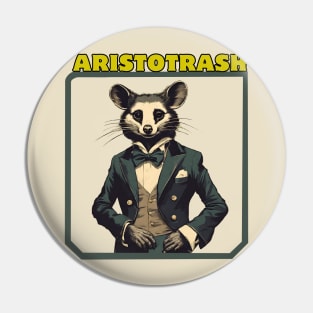 Possum Aristotrash Pin