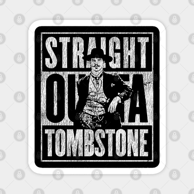 Straight Outta Tombstone Vintage Magnet by goodest9
