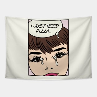 Retro Pop Art Comic Girl Crying Sad - I Just Need Pizza... Tapestry
