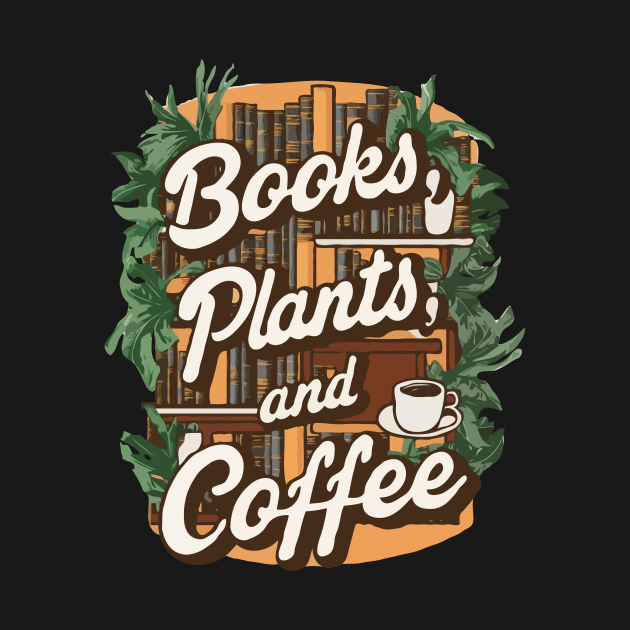 Books Plants And Coffee, Retro Plant Lover by Chrislkf