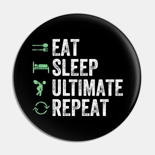 Eat sleep ultimate repeat Pin