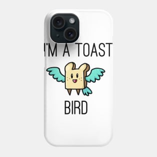 I'm a toast bird! Phone Case