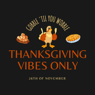 Thanksgiving Vibes Only T-Shirt