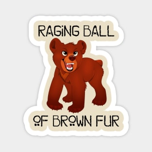 Raging Ball of Brown Fur Magnet