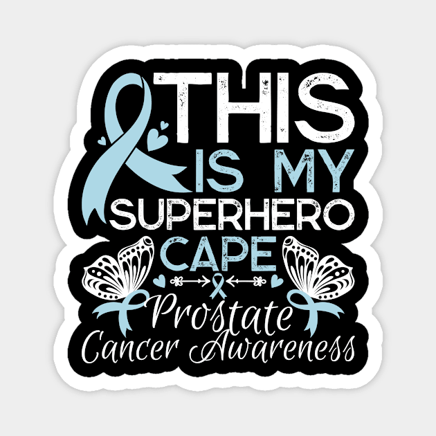 Prostate Cancer Awareness This Is My Superhero Cape Gift Magnet by Alex21