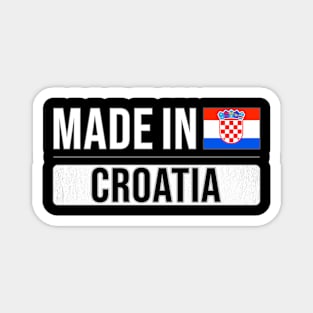 Made In Croatia - Gift for Croatian With Roots From Croatia Magnet