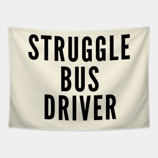 Struggle Bus Driver Tapestry
