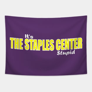 It's the Staples Center Stupid Tapestry