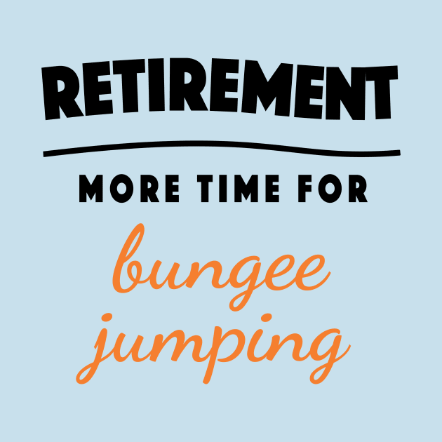 Retirement Gift Retired Elderly Party Bungee Jumping by popanato