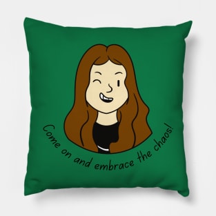 Come on and Embrace the Chaos Brunette (MD23QU012c) Pillow