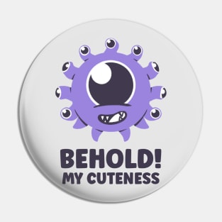 Behold my cuteness - Fantasy Funny Art Kids Pin