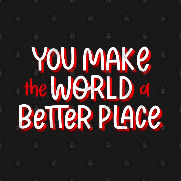 you make the world a better place by Violet Poppy Design