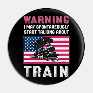 Warning May Start Talking About Trains Pin