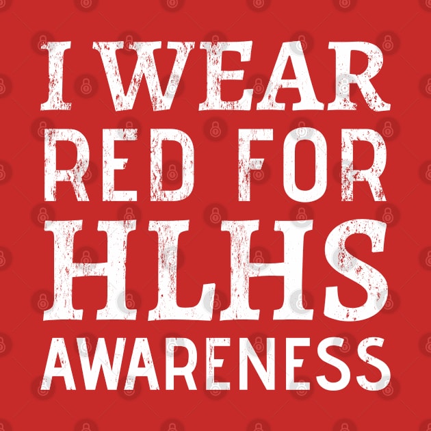 I Wear Red For HLHS Awareness - Heart Disease Prevention  heart disease no more by Petalprints