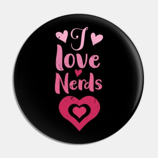I Love Nerds Funny Pin