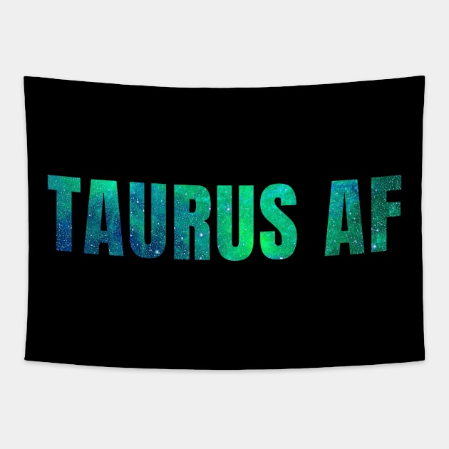 Taurus AF / Funny Taurus Shirt / Star Sign Zodiac Gift / Horoscope Astrology Birthday Gift / Birth Sign Shirt Tapestry by MeowtakuShop