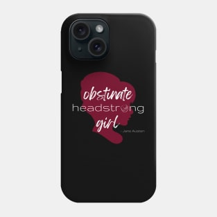 SheHopes Obstinate Headstrong Girl - Jane Austen Phone Case