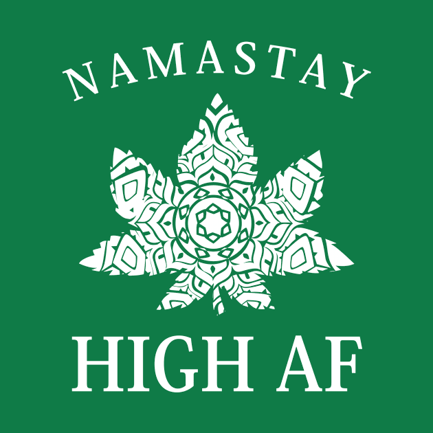 Namastay High AF by SillyShirts