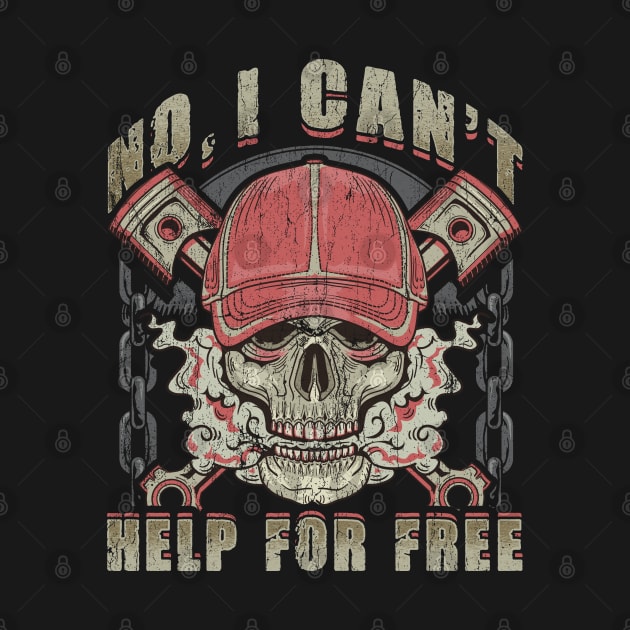 Mechanic No I Can't Help For Free Humor Sayings by E