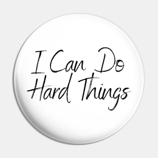 I Can Do Hard Things - Inspiring and Motivational Quotes Pin