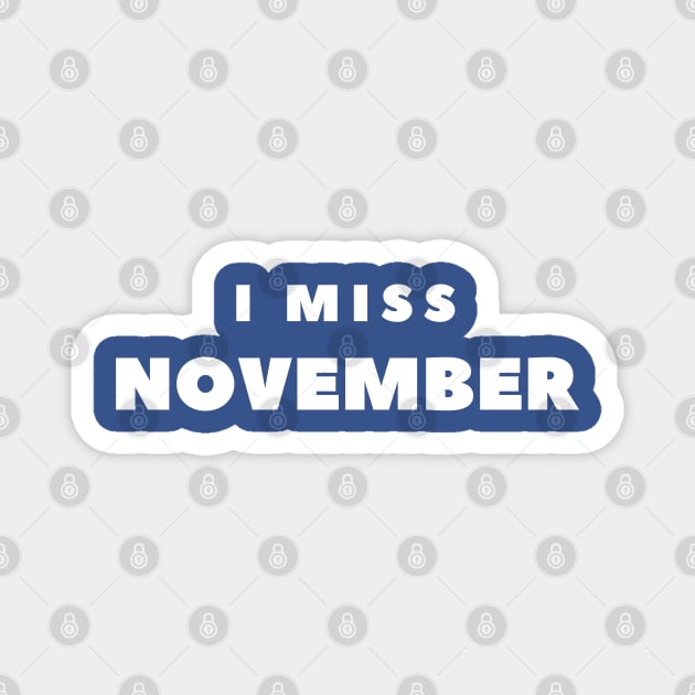 I MISS NOVEMBER Magnet by FabSpark