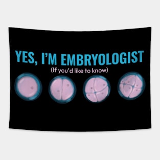 Yes Im Embryologist If you would like to know Tapestry