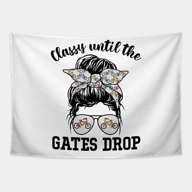 BMX Girl Classy Until The Gates Drop Bmx Mom Bmx Lovers Tapestry by apesarreunited122