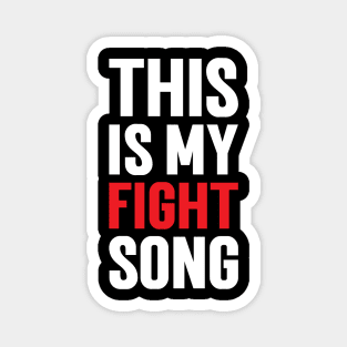 This Is My Fight Song Magnet