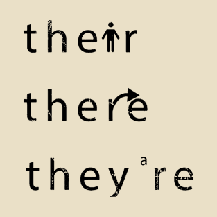 their , there , they are T-Shirt