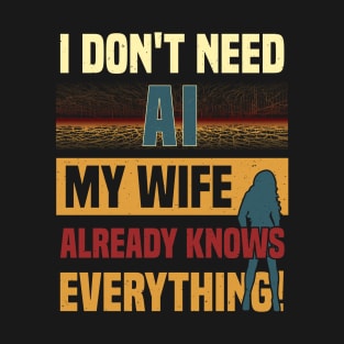 Funny Husband Joke -> AI Chatbot vs. Wife for Men & Robots T-Shirt