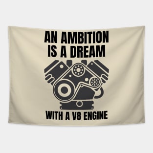 An ambition is a dream with a V8 engine (2) Tapestry