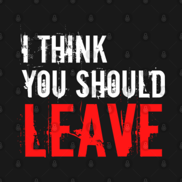 i think you should leave pattern shirt